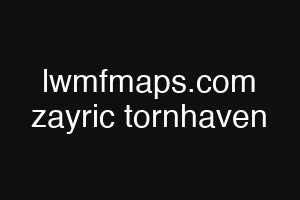 lwmfmaps.com zayric tornhaven